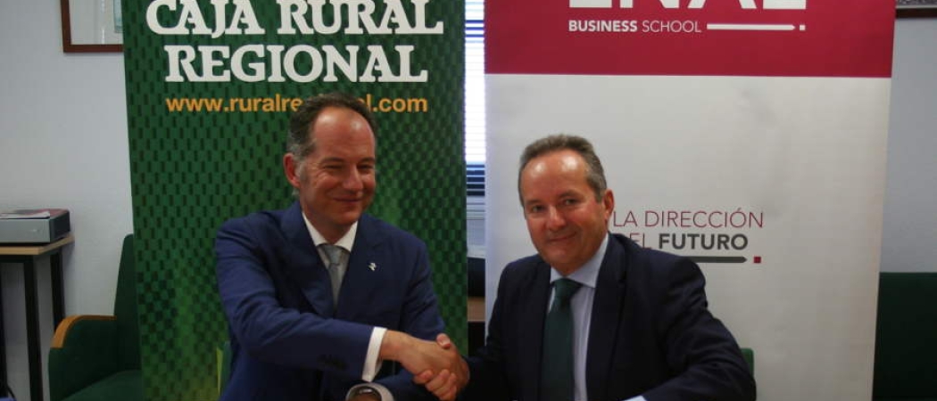 ENAE Business School y Caja Rural Regional ratifican acuerdo de colaboración