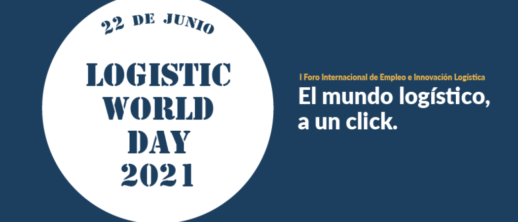 Logistic World Day, el encuentro online dedicado al empleo y a la innovación logística